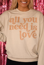 Load image into Gallery viewer, All You Need Is Love Sweatshirt