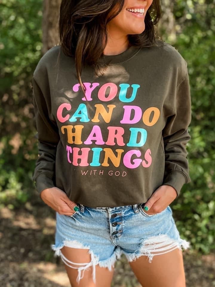 You Can Do Hard Things With God Sweatshirt