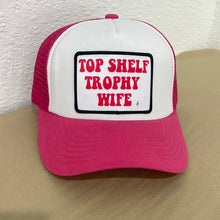 Load image into Gallery viewer, Top Shelf Wife Trucker Hat