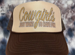 Cowgirls Just Want To Have Fun Trucker Hat