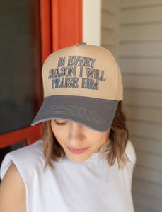 In Every Season I Will Praise Him Hat