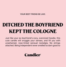 Load image into Gallery viewer, “Ditched The Boyfriend Kept The Cologne”