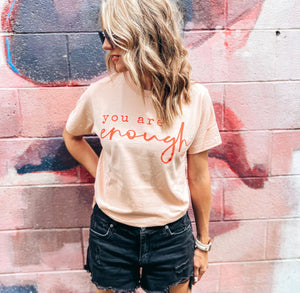 You Are Enough Graphic Tee